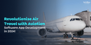 Revolutionise Air Travel with Aviation Software App Development in 2024!